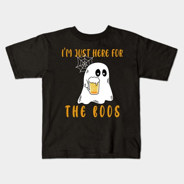 I am just here for the Boos. Kids T-Shirt by 1AlmightySprout